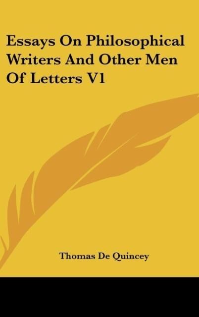 Produktbild: De Quincey, T: Essays On Philosophical Writers And Other Men