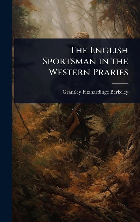Produktbild: The English Sportsman in the Western Praries