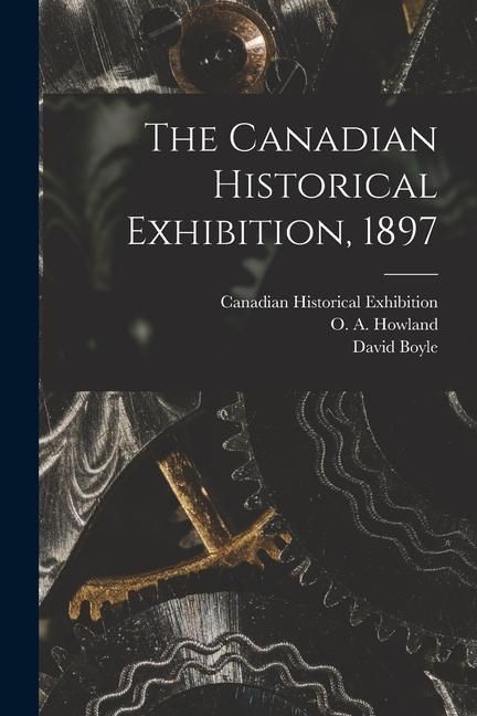 Produktbild: The Canadian Historical Exhibition, 1897 [microform]
