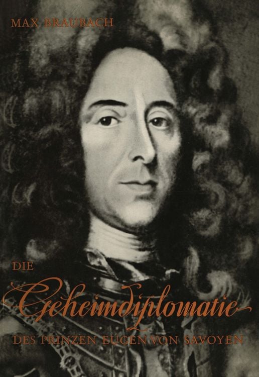 Produktbild: Die Geheimdiplomatie des Prinzen Eugen von Savoyen