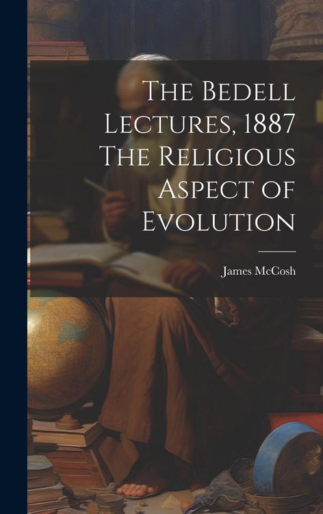 Produktbild: The Bedell Lectures, 1887 The Religious Aspect of Evolution