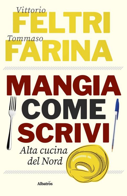 Produktbild: Mangia come Scrivi. Alta cucina del Nord