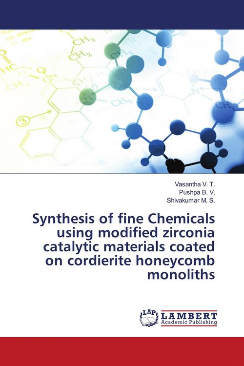 Produktbild: Synthesis of fine Chemicals using modified zirconia catalytic materials coated on cordierite honeycomb monoliths