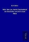 Produktbild: Wilh. Dan. Jos. Kochs Taschenbuch der Deutschen und Schweizer Flora