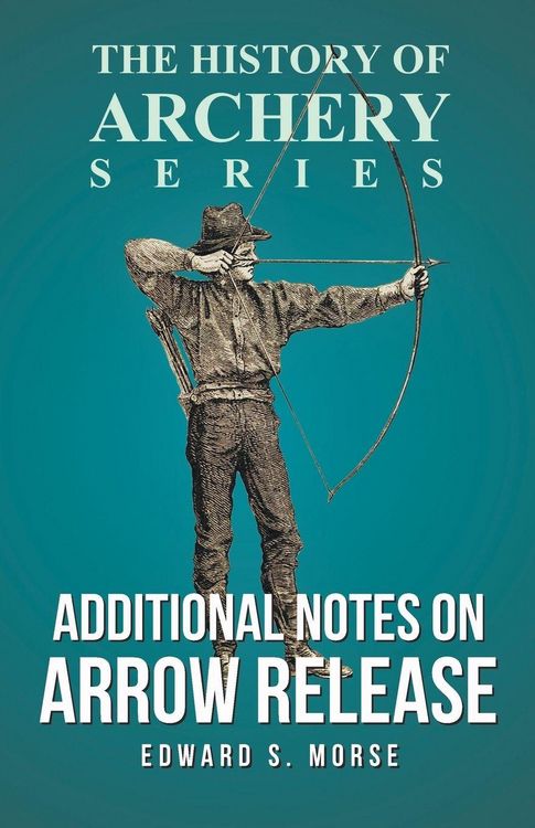 Produktbild: Additional Notes on Arrow Release (History of Archery Series)
