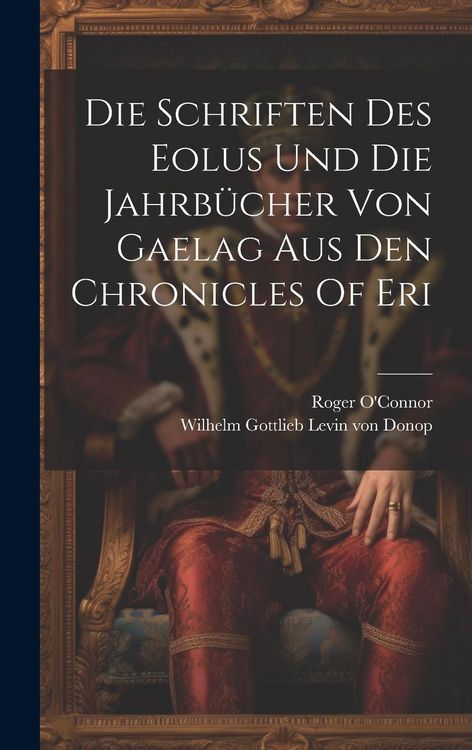 Produktbild: Die Schriften Des Eolus Und Die Jahrb&uuml;cher Von Gaelag Aus Den Chronicles Of Eri