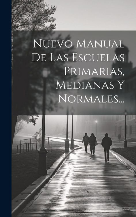 Produktbild: Nuevo Manual De Las Escuelas Primarias, Medianas Y Normales...