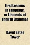 Produktbild: First Lessons in Language, or Elements of English Grammar