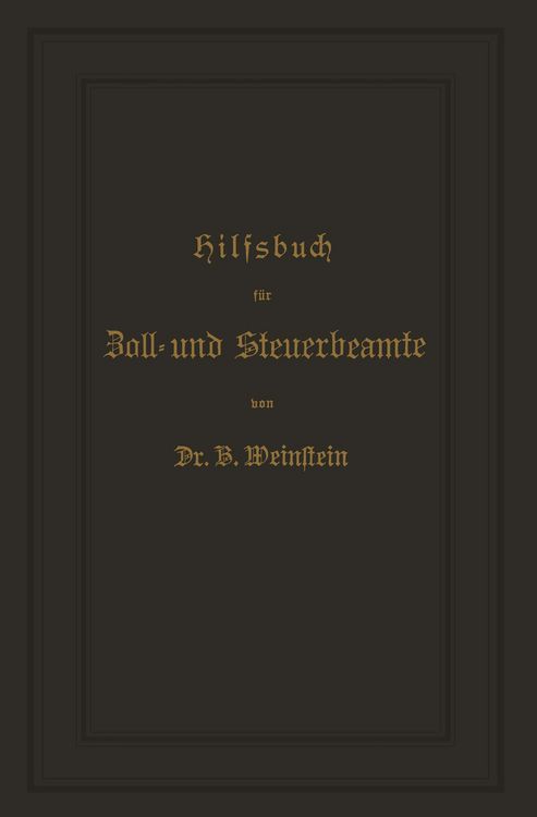 Produktbild: Hilfsbuch f&uuml;r Zoll- und Steuerbeamte zum Verst&auml;ndni&szlig; des amtlichen Waarenverzeichnisses und der amtlichen Abfertigungen