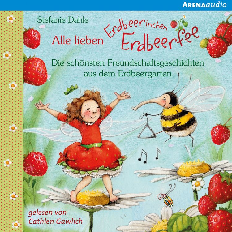 Produktbild: Alle lieben Erdbeerinchen Erdbeerfee. Die sch&ouml;nsten Freundschaftsgeschichten aus dem Erdbeergarten