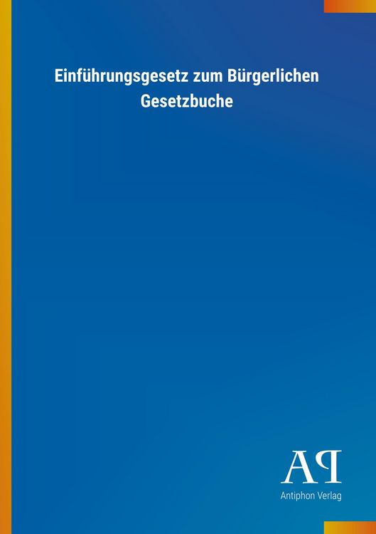 Produktbild: Einf&uuml;hrungsgesetz zum B&uuml;rgerlichen Gesetzbuche