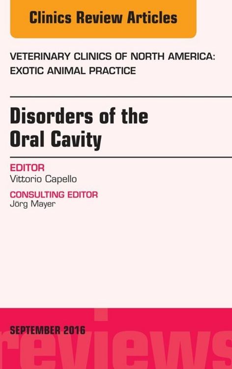 Produktbild: Disorders of the Oral Cavity, An Issue of Veterinary Clinics of North America: Exotic Animal Practice