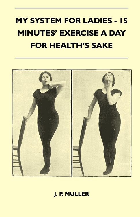 Produktbild: My System For Ladies - 15 Minutes' Exercise A Day For Health's Sake