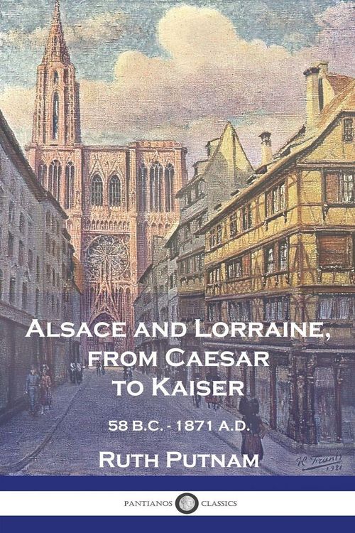 Produktbild: Alsace and Lorraine, from Caesar to Kaiser
