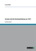 Produktbild: Europa und die Reichsgr&uuml;ndung von 1871