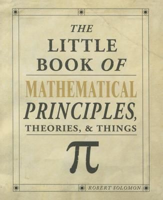 Produktbild: The Little Book of Mathematical Principles, Theories & Things