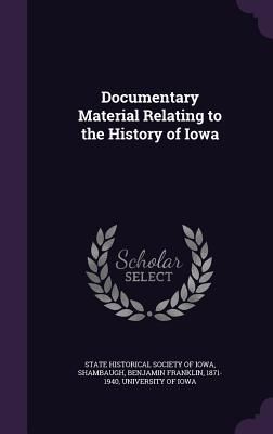 Produktbild: Documentary Material Relating to the History of Iowa