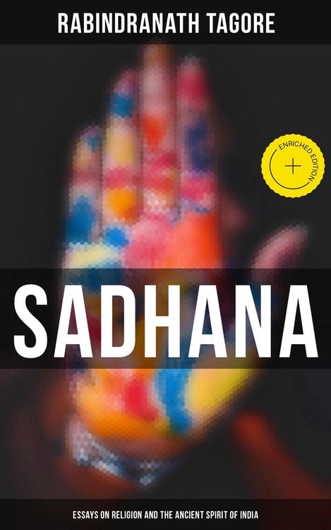 Produktbild: Sadhana: Essays on Religion and the Ancient Spirit of India