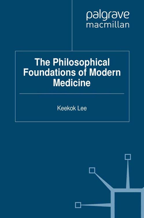 Produktbild: The Philosophical Foundations of Modern Medicine