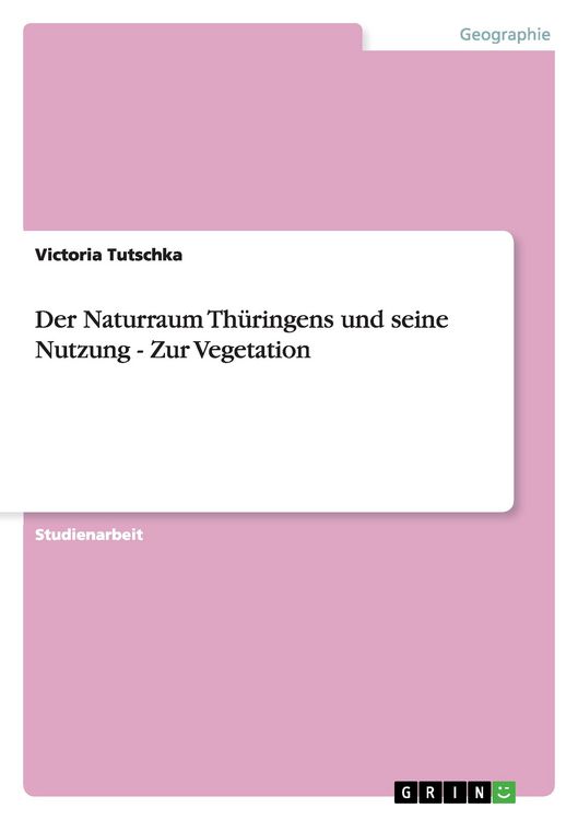 Produktbild: Der Naturraum Th&uuml;ringens und seine Nutzung - Zur Vegetation
