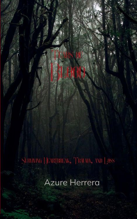 Produktbild: Tears of Blood Surviving Heartbreak, Trauma, and Loss