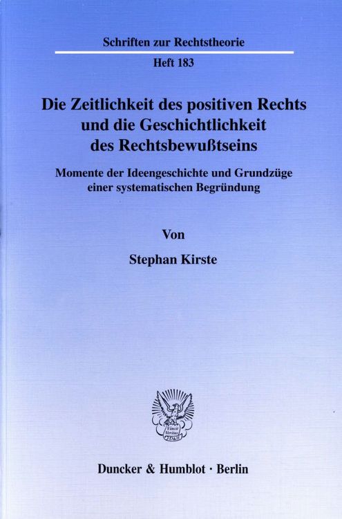 Produktbild: Die Zeitlichkeit des positiven Rechts und die Geschichtlichkeit des Rechtsbewu&szlig;tseins.