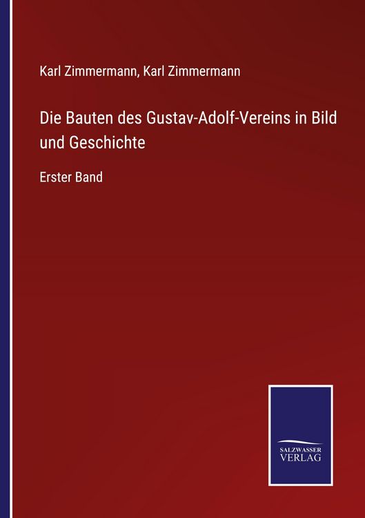 Produktbild: Die Bauten des Gustav-Adolf-Vereins in Bild und Geschichte