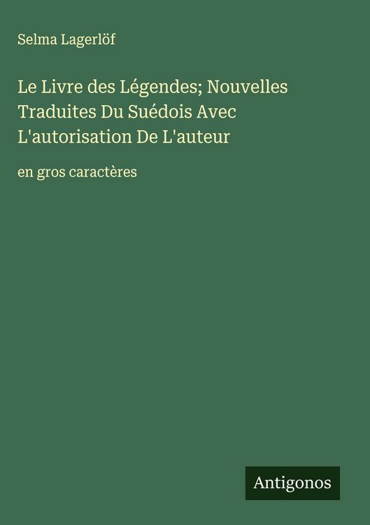 Produktbild: Le Livre des L&eacute;gendes; Nouvelles Traduites Du Su&eacute;dois Avec L'autorisation De L'auteur
