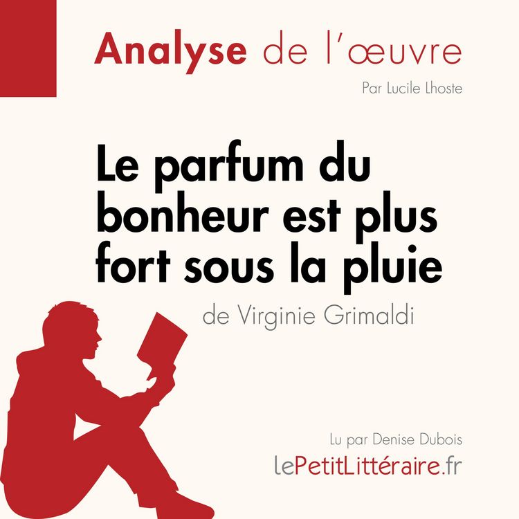 Produktbild: Le parfum du bonheur est plus fort sous la pluie de Virginie Grimaldi (Analyse de l'oeuvre)