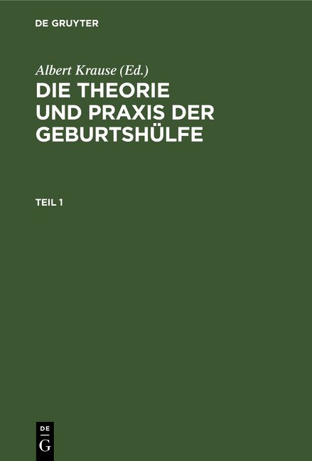 Produktbild: Die Theorie und Praxis der Geburtsh&uuml;lfe. Teil 1