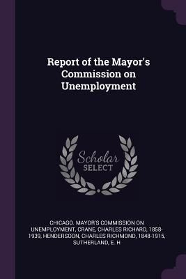 Produktbild: Report of the Mayor's Commission on Unemployment