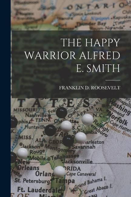 Produktbild: The Happy Warrior Alfred E. Smith