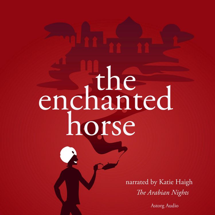 Produktbild: The Enchanted Horse, a 1001 nights fairytale