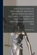 Produktbild: The Evolution of Diplomatic Method, Being the Chichele Lectures Delivered at the University of Oxford in November 1953