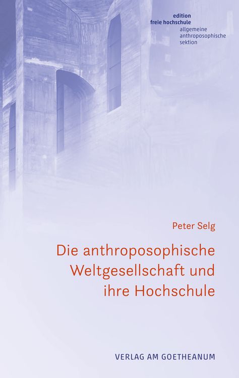 Produktbild: Die anthroposophische Weltgesellschaft und ihre Hochschule