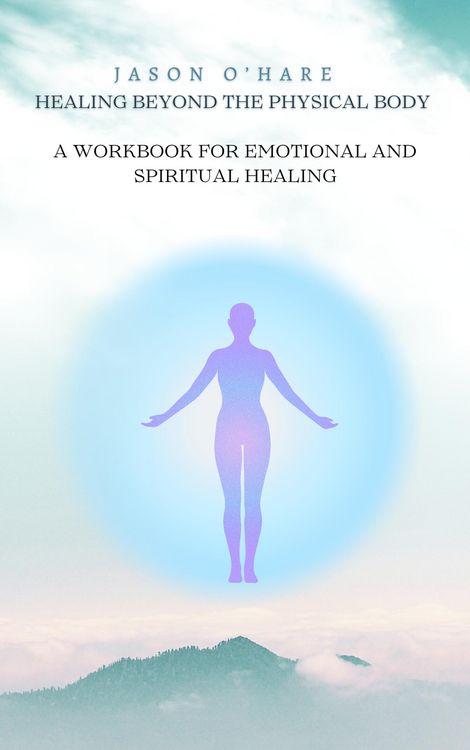 Produktbild: Healing Beyond the Physical Body: A Workbook for Emotional and Spiritual Healing