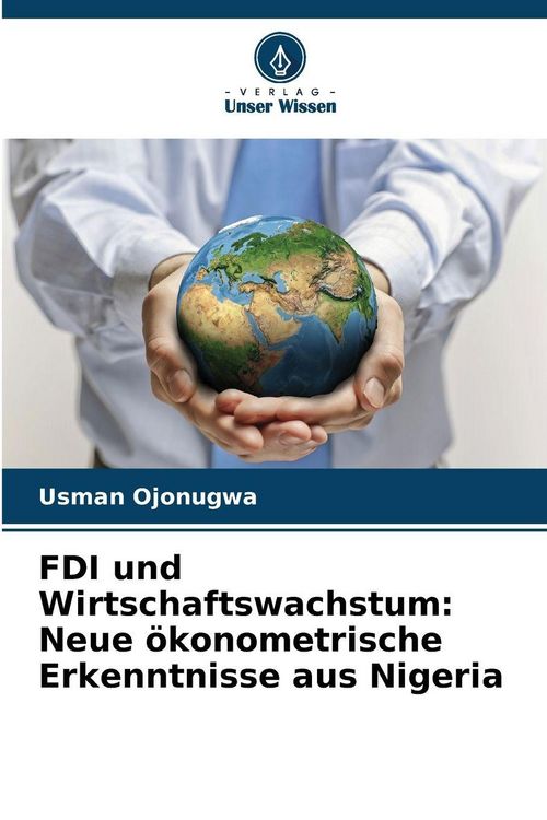 Produktbild: FDI und Wirtschaftswachstum: Neue &ouml;konometrische Erkenntnisse aus Nigeria
