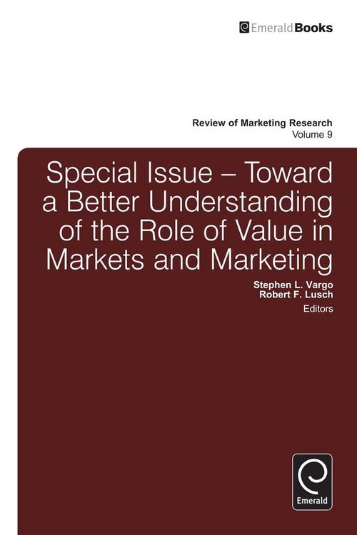 Produktbild: Toward a Better Understanding of the Role of Value in Markets and Marketing