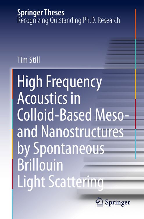 Produktbild: High Frequency Acoustics in Colloid-Based Meso- and Nanostructures by Spontaneous Brillouin Light Scattering