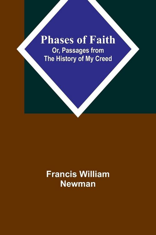 Produktbild: Phases of Faith; Or, Passages from the History of My Creed