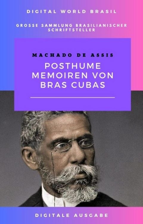 Produktbild: Posthume Memoiren von Bras Cubas