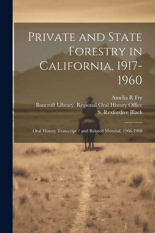 Produktbild: Private and State Forestry in California, 1917-1960: Oral History Transcript / and Related Material, 1966-1968