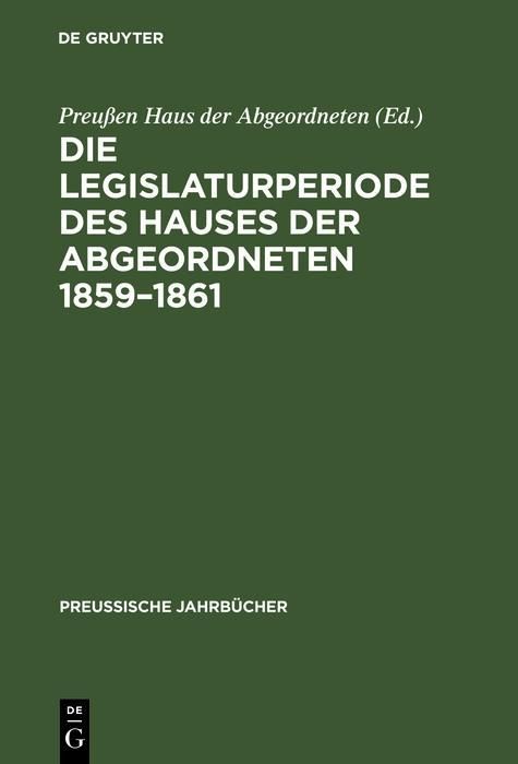 Produktbild: Die Legislaturperiode des Hauses der Abgeordneten 1859-1861