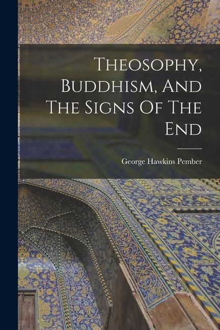 Produktbild: Theosophy, Buddhism, And The Signs Of The End