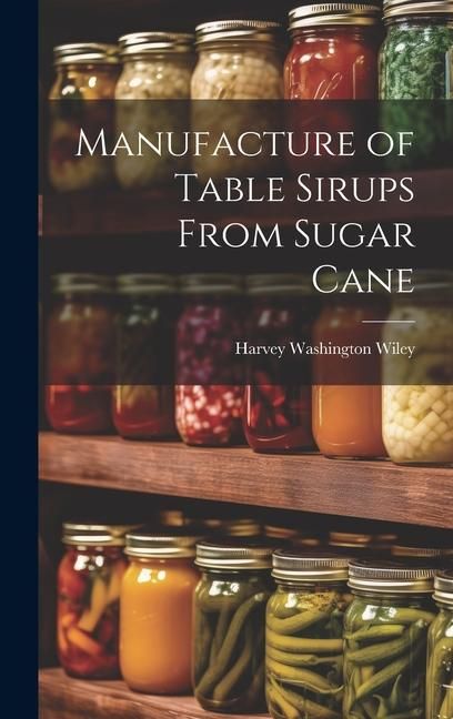 Produktbild: Manufacture of Table Sirups From Sugar Cane