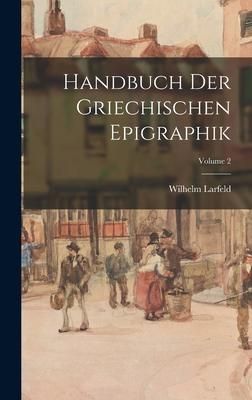 Produktbild: Handbuch Der Griechischen Epigraphik; Volume 2