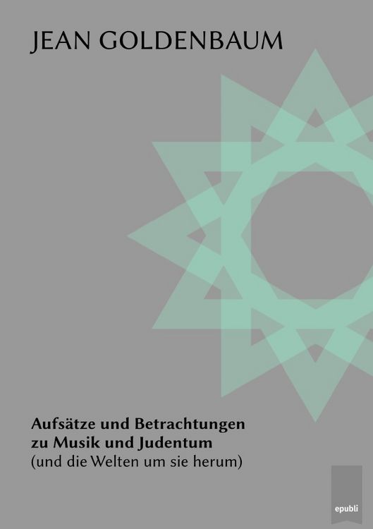 Produktbild: Aufs&auml;tze und Betrachtungen zu Musik und Judentum (und die Welten um sie herum)