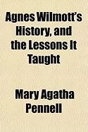 Produktbild: Agnes Wilmott's History, and the Lessons It Taught