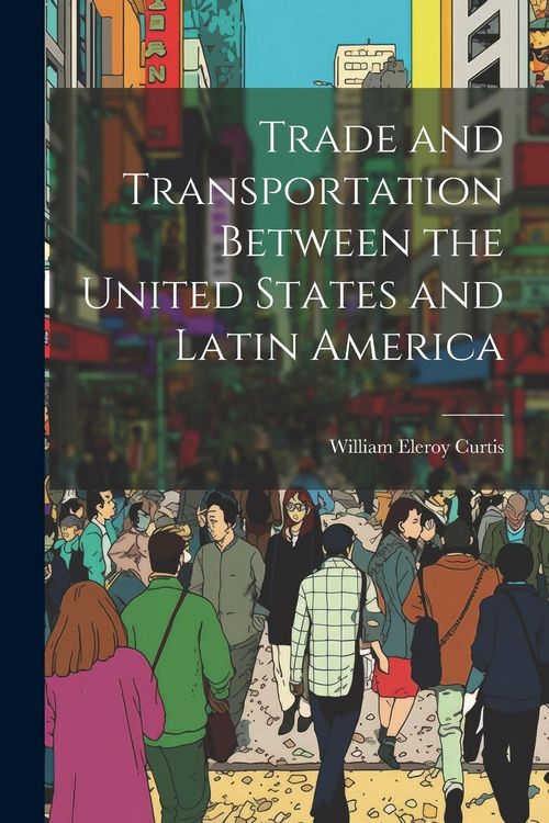 Produktbild: Trade and Transportation Between the United States and Latin America