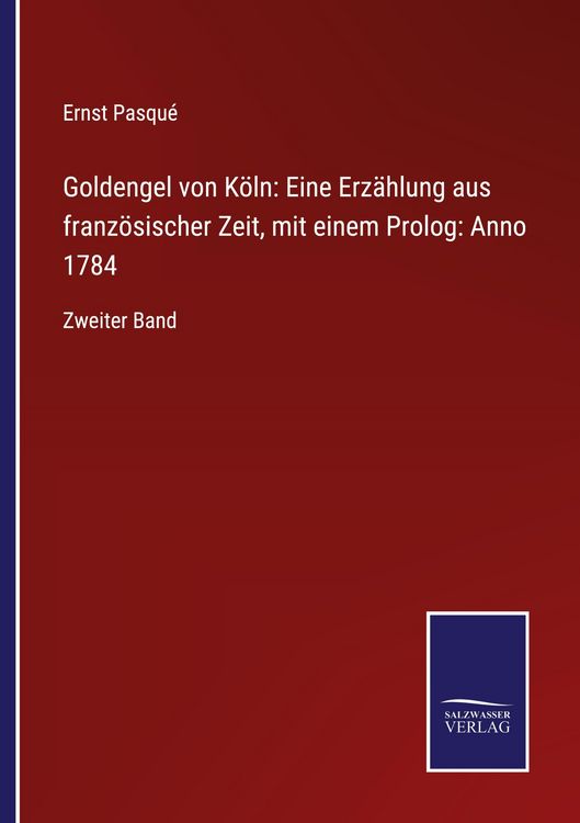 Produktbild: Goldengel von K&ouml;ln: Eine Erz&auml;hlung aus franz&ouml;sischer Zeit, mit einem Prolog: Anno 1784